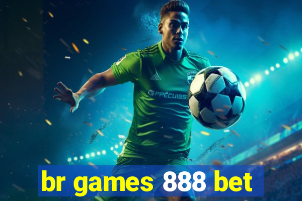 br games 888 bet